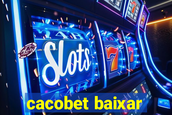 cacobet baixar